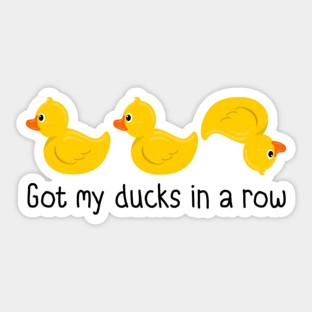 Got My Ducks In A Row Sticker by Slap Cat Designs